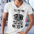 Ill Put You In The Trunk And Help People Look For You Dont Test Me Men V-Neck Tshirt