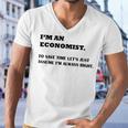 Im An Economist To Save Time Lets Just Assume Im Always Right Men V-Neck Tshirt