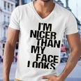 Im Nicer Than My Face Looks 257 Shirt Men V-Neck Tshirt