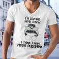 Im Staying Home Today I Think I Have Mood Poisoning Men V-Neck Tshirt