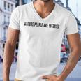 Mature People Are Weenies Men V-Neck Tshirt