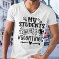 My Students Are My Valentine 142 Trending Shirt Men V-Neck Tshirt