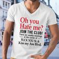 Oh You Hate Me Join The Club There Are Weekly Meetings At The Corner Of Fuck You St& Kiss My Ass Blvd Funny Men V-Neck Tshirt