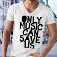 Only Music Can Save Us Men V-Neck Tshirt