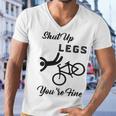 Shut Up Legs Youre Fine Funny Biking Funny Cycling Mountain Biking Men V-Neck Tshirt