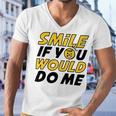 Smile If You Would Do Me Positive Smile Quote Beautiful Gift Valentine For Men Women Mom Mother Sister Brother Kids Birthday Holiday Party By Mesa Cute Men V-Neck Tshirt