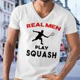 Squash Men Sport Awesome Idea Real Men Play Squash Men V-Neck Tshirt