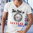 Too Cool For British Rule Happy 4Th Of July Men V-Neck Tshirt