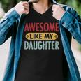 Awesome Like My Daughter Parents Day V2 Men V-Neck Tshirt
