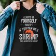 Be A Shrimp Coktail Seafood Men V-Neck Tshirt