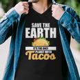 Cute & Funny Save The Earth Its The Only Planet With Tacos Men V-Neck Tshirt