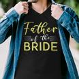 Father Of The Bride Fathers DayShirts Men V-Neck Tshirt