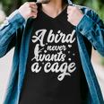 Funny Animal Bird A Bird Never Wants A Cage Lover Bird Men V-Neck Tshirt