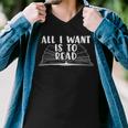 Funny Books All I Want To Do Is Read Men V-Neck Tshirt