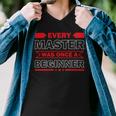 Funny Every Master Was Once A Beginner Men V-Neck Tshirt