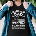 Im A Dad And Wedding Planner | Fathers Day & 4Th Of July Men V-Neck Tshirt