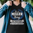 Its A Miller Thing You Wouldnt UnderstandShirt Miller Shirt For Miller A Men V-Neck Tshirt