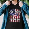 Just Here To Bang 4Th Of July American Flag Fourth Of July Men V-Neck Tshirt