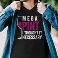 Mega Pint I Thought It Necessary Wine Glass Funny Men V-Neck Tshirt