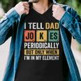 Mens Daddy I Tell Dad Jokes Periodically Fathers Day Men V-Neck Tshirt
