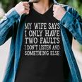 Mens My Wife Says I Only Have Two Faults Funny 611 Trending Shirt Men V-Neck Tshirt