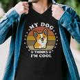 My Dog Thinks Im Cool 845 Trending Shirt Men V-Neck Tshirt