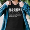 Pro Choice Definition Feminist Womens Rights My Choice Men V-Neck Tshirt