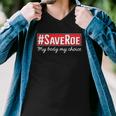 Saveroe Hashtag Save Roe Vs Wade Feminist Choice Protest Men V-Neck Tshirt