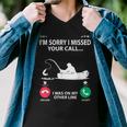 Sorry I Missed Your Call I Was On My Other Line - Fishing Men V-Neck Tshirt