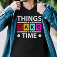 Things Take Time 772 Trending Shirt Men V-Neck Tshirt