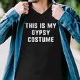 This Is My Gypsy Costume Halloween Easy Lazy Men V-Neck Tshirt
