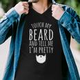 Touch My Beard And Tell Me Im Pretty 288 Shirt Men V-Neck Tshirt