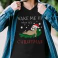 Wake Me Up When Its Christmas 820 Shirt Men V-Neck Tshirt