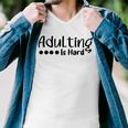 Adulting Is Hard Men V-Neck Tshirt