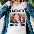 Axolotl Questions I Ask A Lot Of Questions Pun Vintage Men V-Neck Tshirt