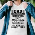 Dad Days Will Pass And Turn Into Years But I Will Forever Remember You With Silent Tears Men V-Neck Tshirt