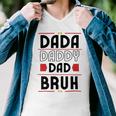 Dada Daddy Dad Bruh Funny Gift For Father Men V-Neck Tshirt