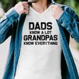 Dads Know A Lot Grandpas Know Everything Men V-Neck Tshirt