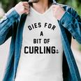 Dies For A Bit Of Curling Men V-Neck Tshirt