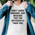 Dont Judge Someone Just Because They Sin Differently Than You Men V-Neck Tshirt