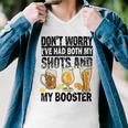 Dont Worry Ive Had Both My Shots And Booster Men V-Neck Tshirt