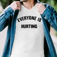 Everyone Is Hurting Men V-Neck Tshirt