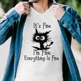 Funny Cat Its Fine Im Fine Everything Is Fine Its Fine Im Fine Men V-Neck Tshirt