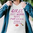 Girls Just Wanna Have Fundamental Human Rights Funny Men V-Neck Tshirt