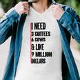 I Need 3 Coffees 6 Cows And Like 9 Million Dollars Men V-Neck Tshirt