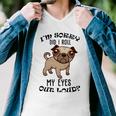 Im Sorry Did I Roll My Eyes Out Loud 735 Shirt Men V-Neck Tshirt