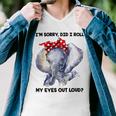 Im Sorry Did I Roll My Eyes Out Loud 736 Shirt Men V-Neck Tshirt