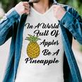 In A World Full Of Apples Be A Pineapple Funny Pineapple Gift Pineapple Lover Men V-Neck Tshirt