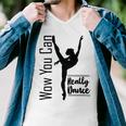 Official Wow You Can Really Dance - Dance Lover Idea Men V-Neck Tshirt