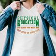 Physical Education The Rest Of Your Life Men V-Neck Tshirt